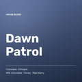Dawn Patrol — House Blend